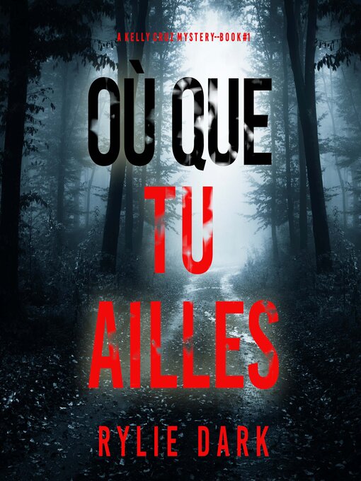 Title details for Où que tu ailles by Rylie Dark - Available